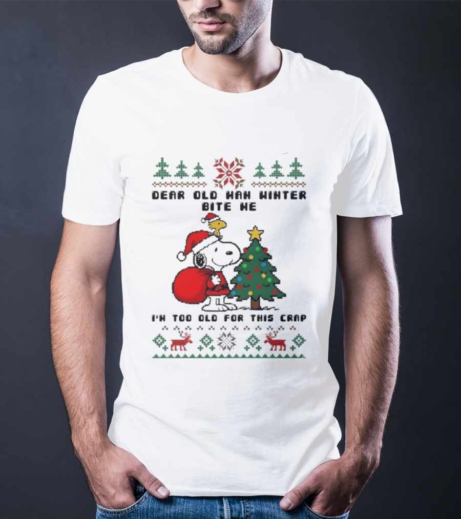 Snoopy Woodstock Dear Old Man Winter Bite Me I'm Too Old For This Christmas T-Shirt