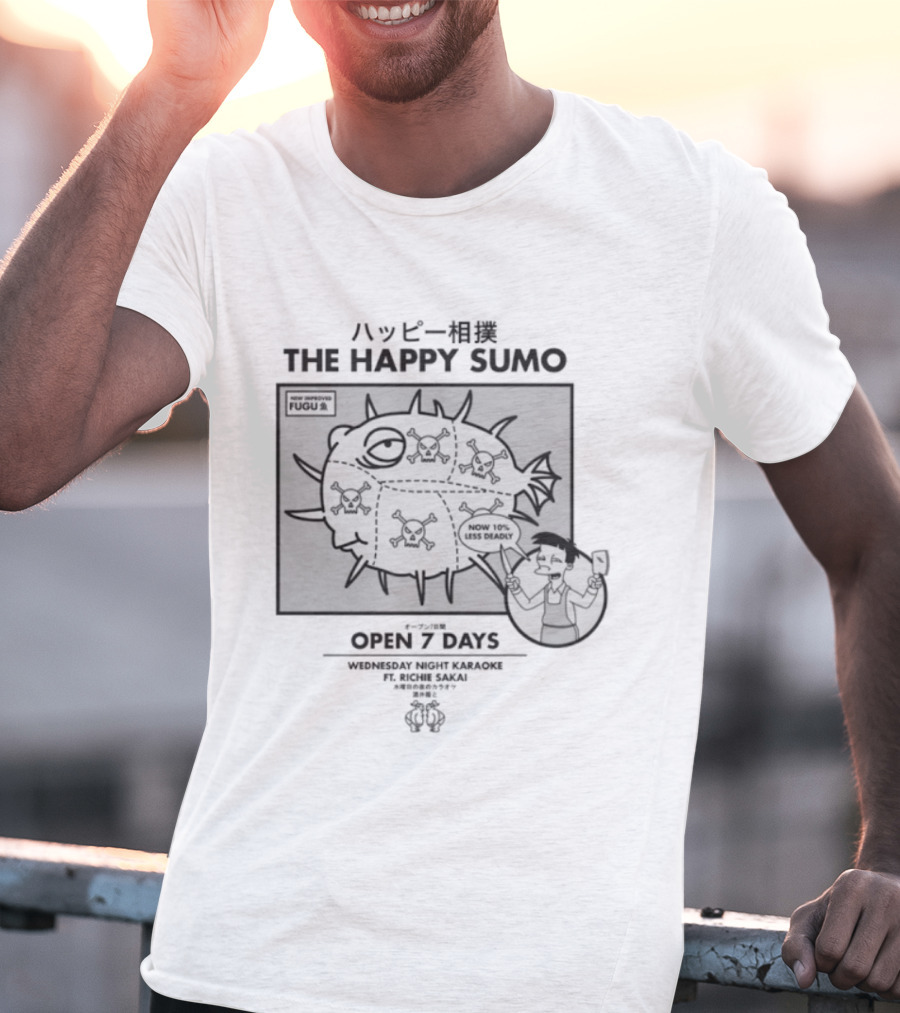 The Happy Sumo New Improved Fugu Open 7 Days Now 10% Less Deadly T-Shirt