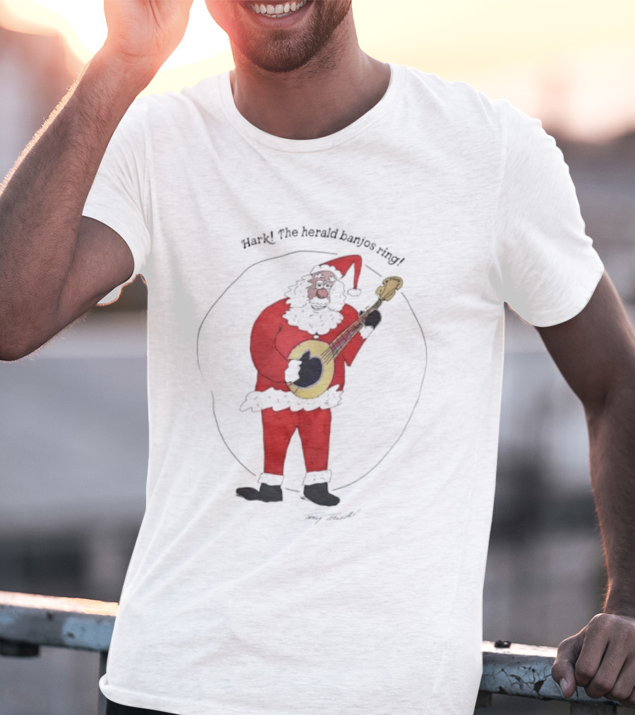 Tony Trischka Hark The Herald Banjos Ring Santa Claus Banjo T-Shirt