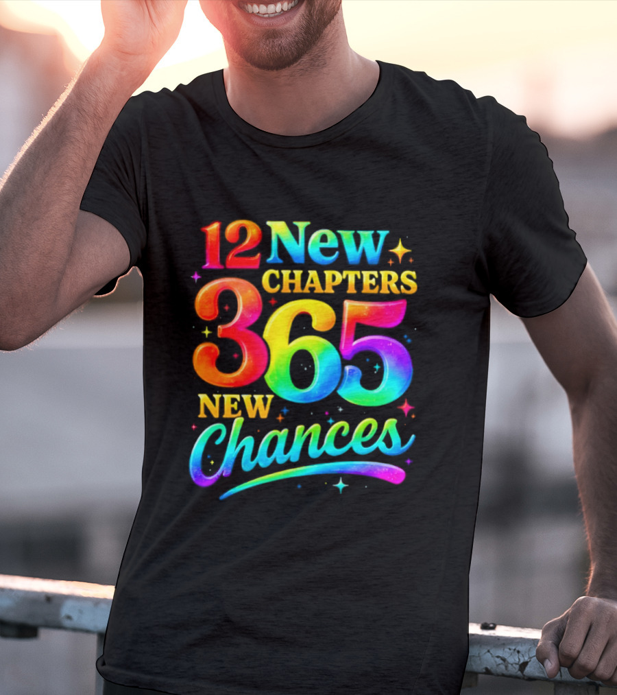 12 New Chapters 365 New Chances Neon Rainbow T-Shirt