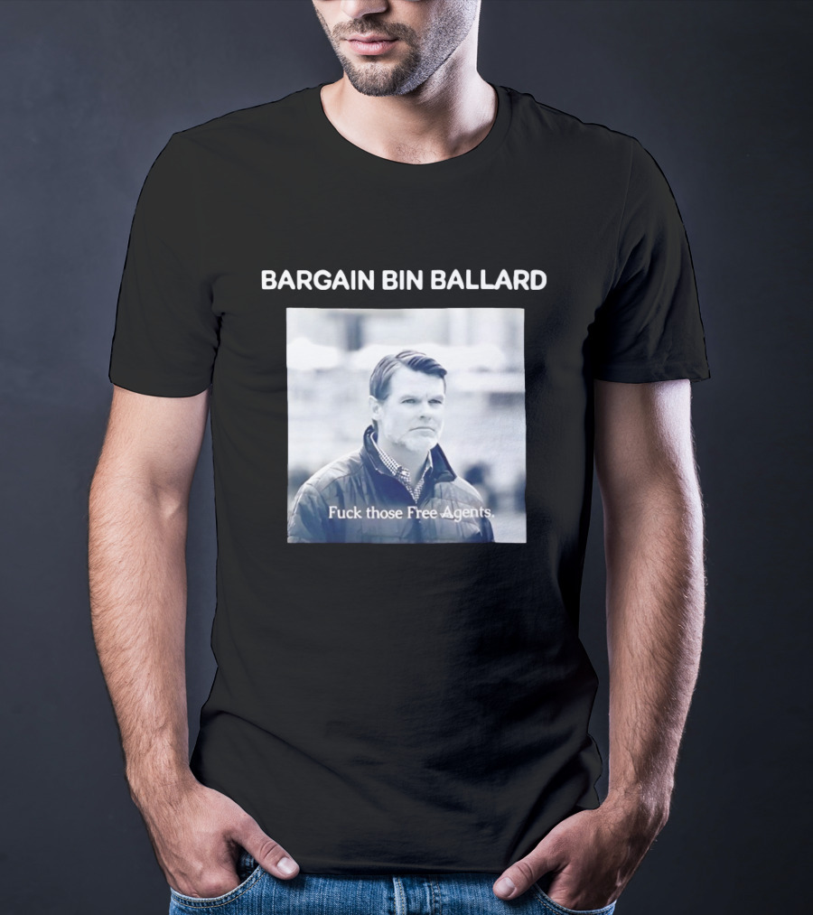 Bargain Bin Ballard Fuck Those Free Agents Indianapolis Colts T-Shirt