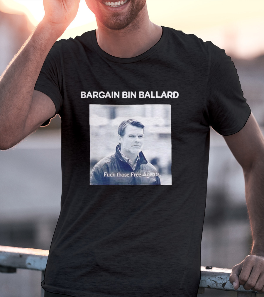 Bargain Bin Ballard Fuck Those Free Agents Indianapolis Colts T-Shirt