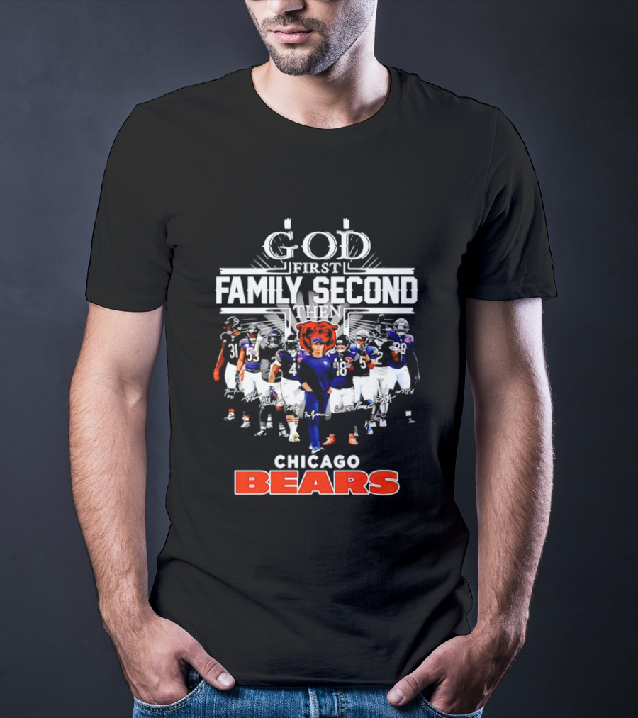 God First Family Second Then Chicago Bears Team Spirit T-Shirt
