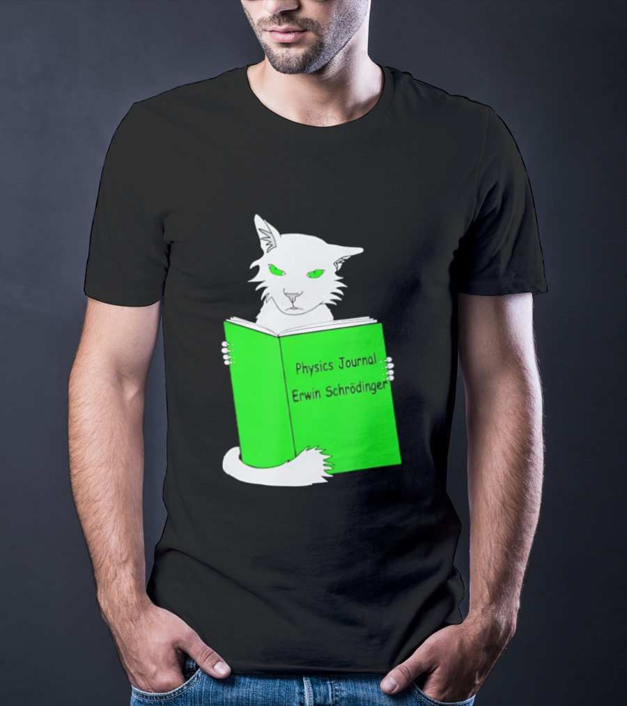 Schrodinger’s Cat Reading Book Physics Journal Erwin Schrodinger T-Shirt