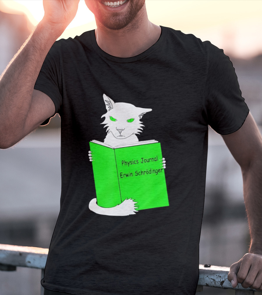 Schrodinger’s Cat Reading Book Physics Journal Erwin Schrodinger T-Shirt
