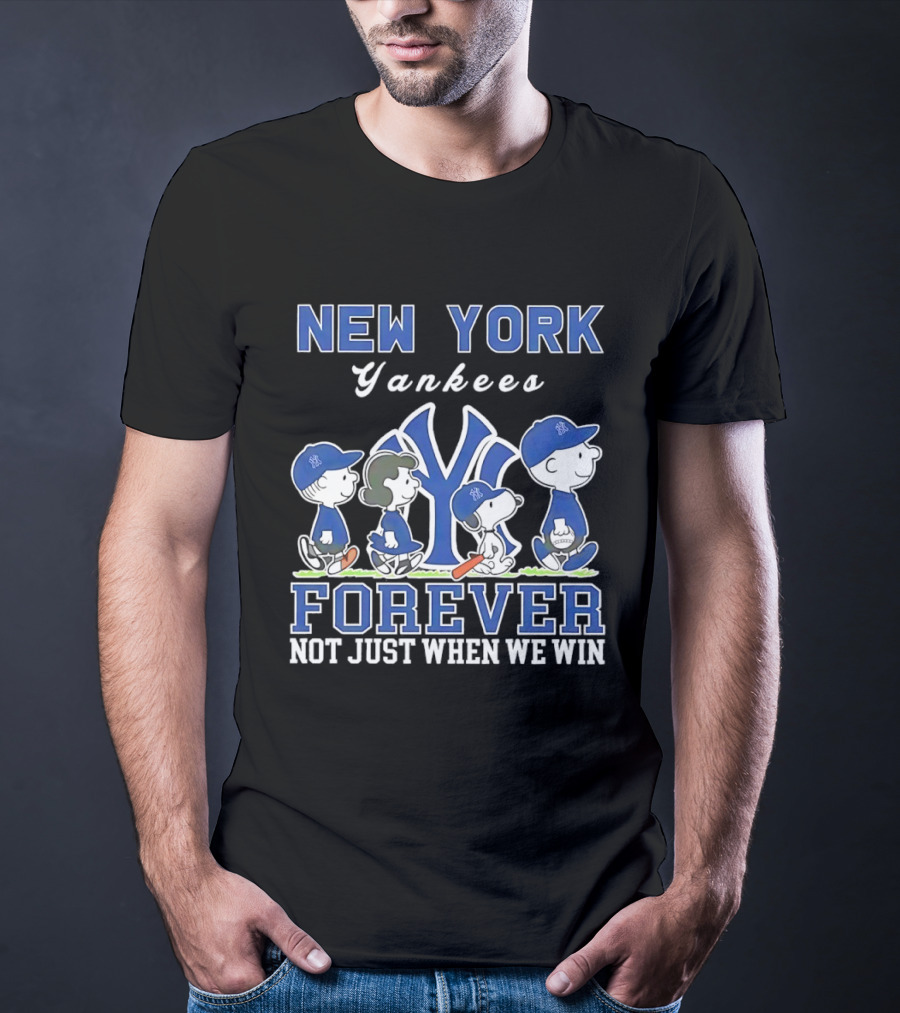 New York Yankees Forever Not Just When We Win Snoopy Charlie Brown T-Shirt