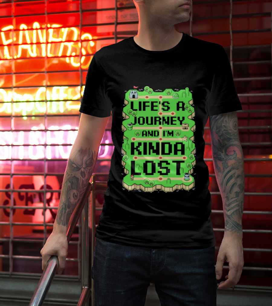 Life’s A Journey And I’m Kinda Lost T-Shirt