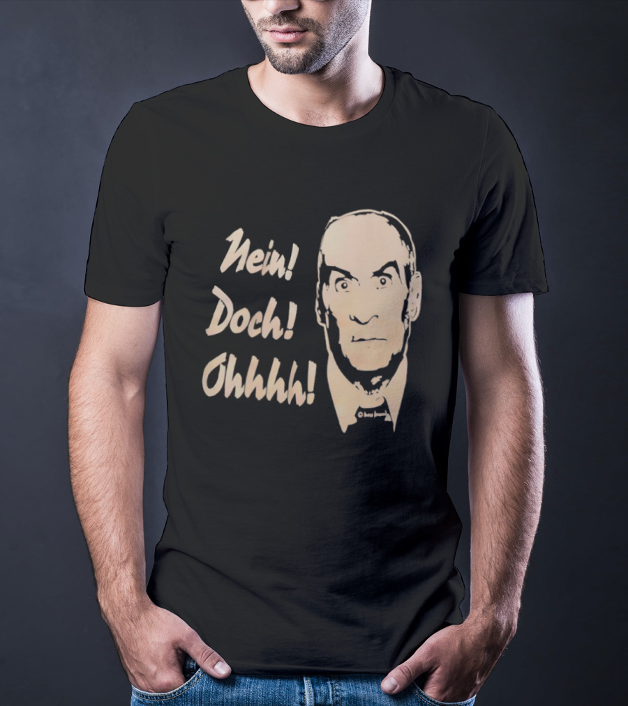 Louis De Funes Nein Doch Ohhhh Comedy Phrase T-Shirt