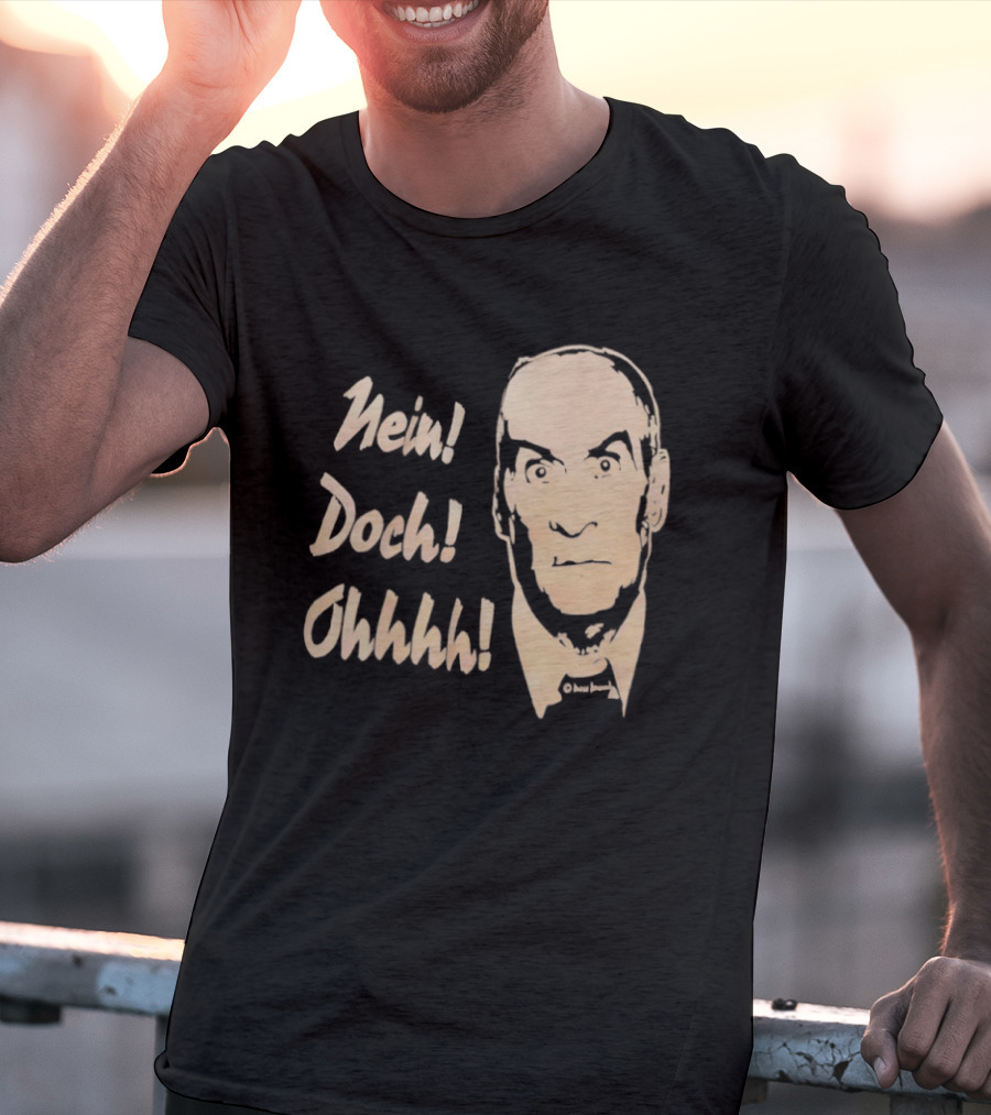 Louis De Funes Nein Doch Ohhhh Comedy Phrase T-Shirt