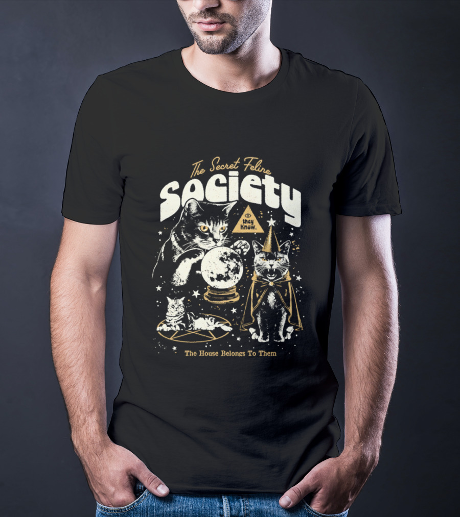 The Secret Cat Society The House Belongs To Them T-Shirt
