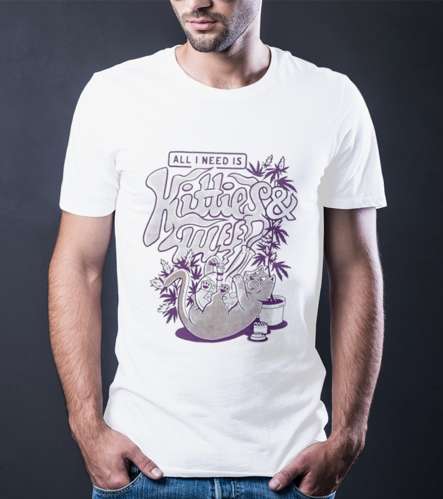 All I Need Is Kitties And Weed Cat Design With Cannabis Leaves T-Shirt