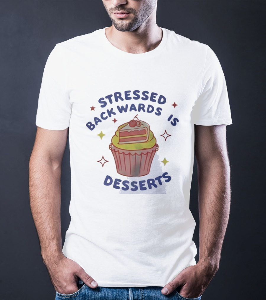 Stressed Backwards Is Desserts Cupcake Illustration With Stars And Cherries T-Shirt