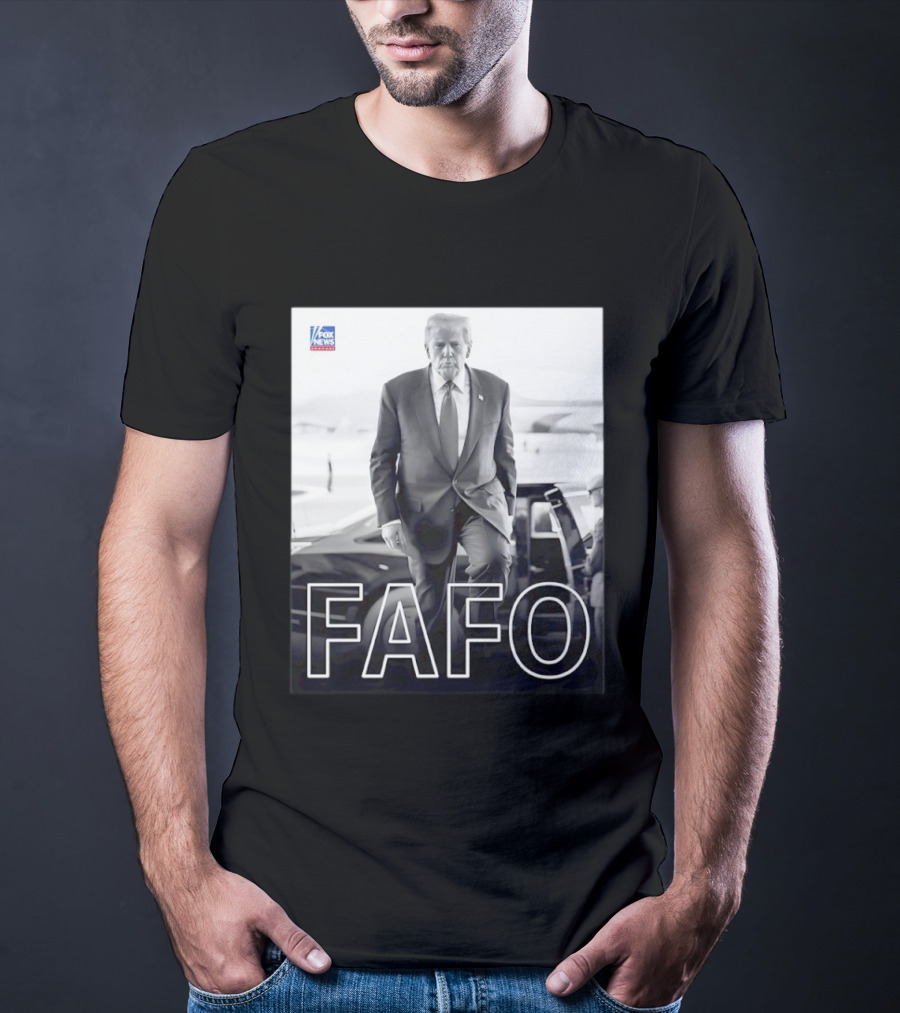 FAFO Trump Fox News T-Shirt