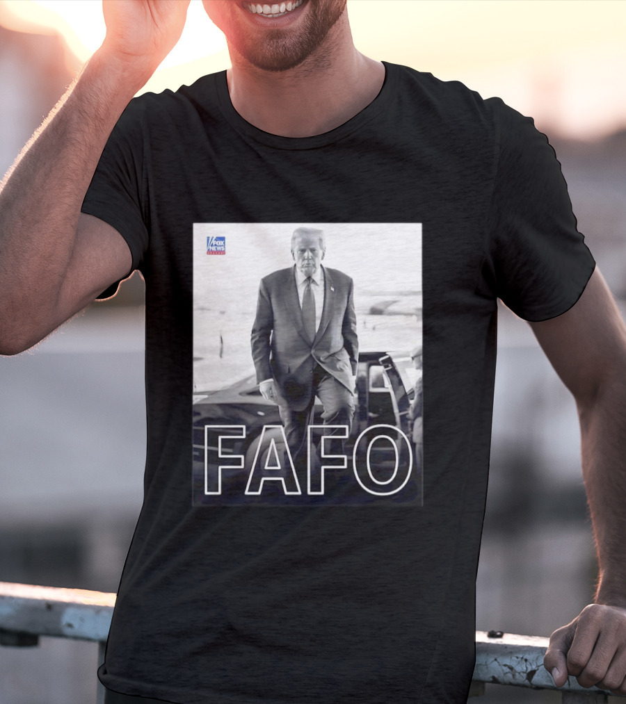 FAFO Trump Fox News T-Shirt
