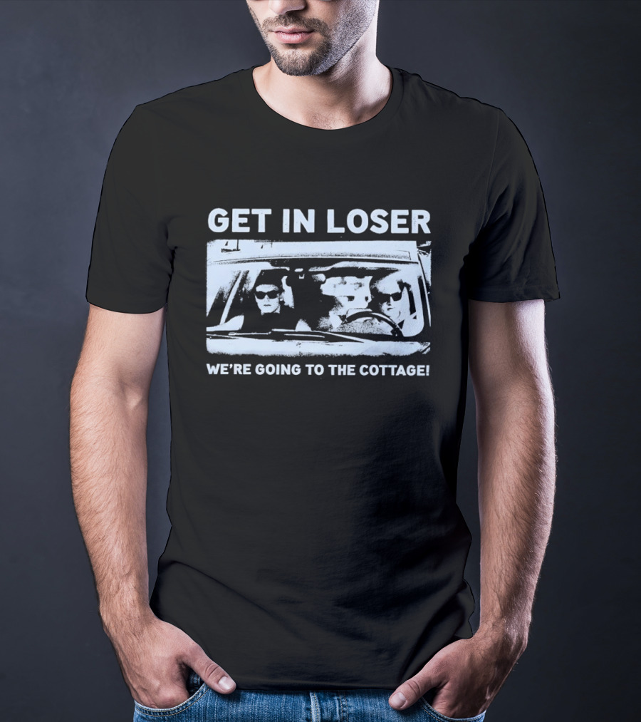 Get In Loser We're Going To The Cottage Mean Girls Car Scene Retro Fun T-Shirt
