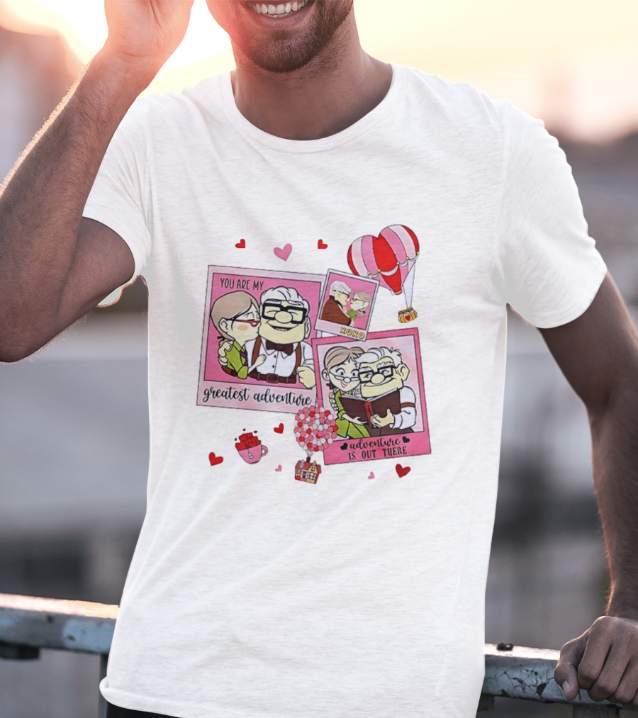 Carl And Ellie Valentine You Are My Greatest Adventure Adventure Is Out There XOXO T-Shirt