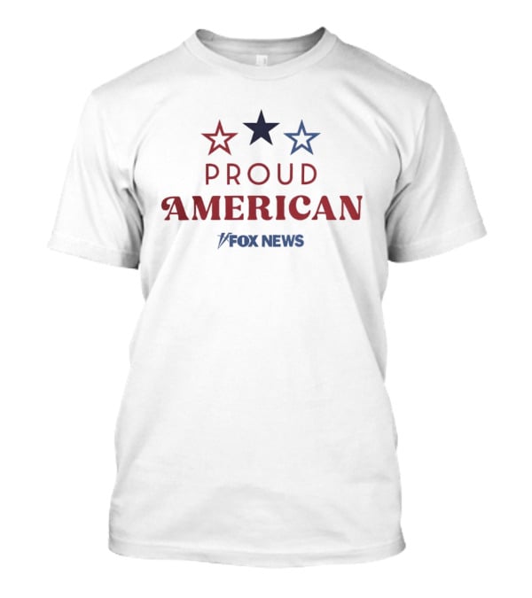 Proud American Fox News Three Stars Patriotic T-Shirt