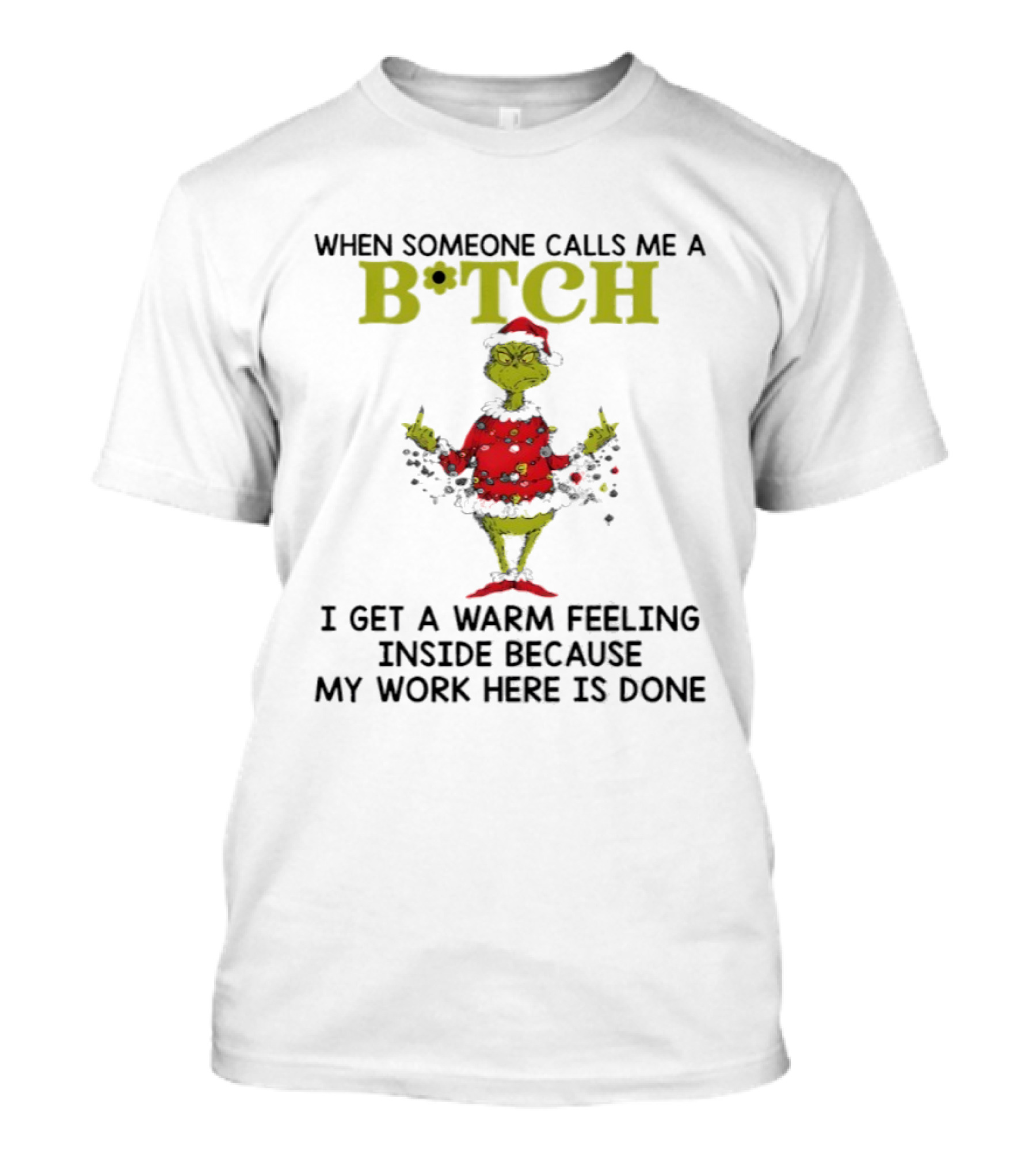 Grinch Santa Suit Christmas Lights Warm Feeling Inside B*TCH T-Shirt