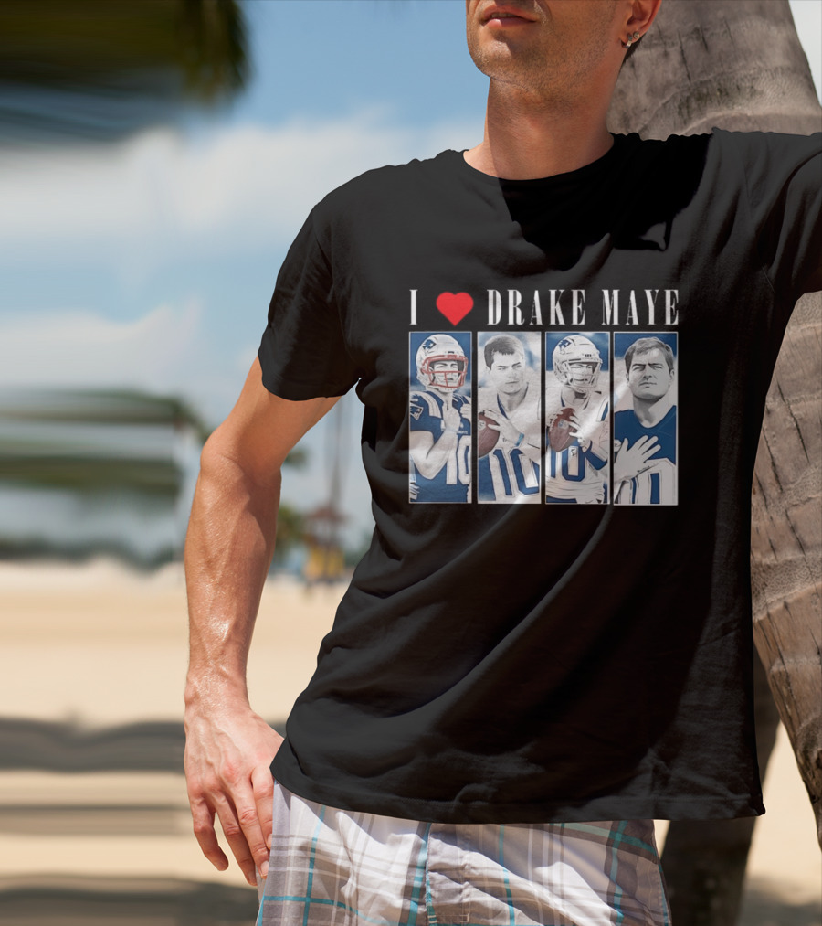 I Love Drake Maye Football Quarterback Fan Favorite T-Shirt