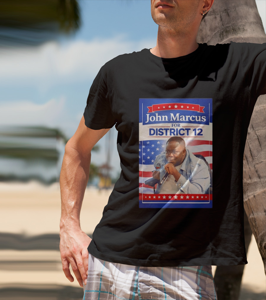 John Marcus For District 12 Election Campaign Patriotic T-Shirt