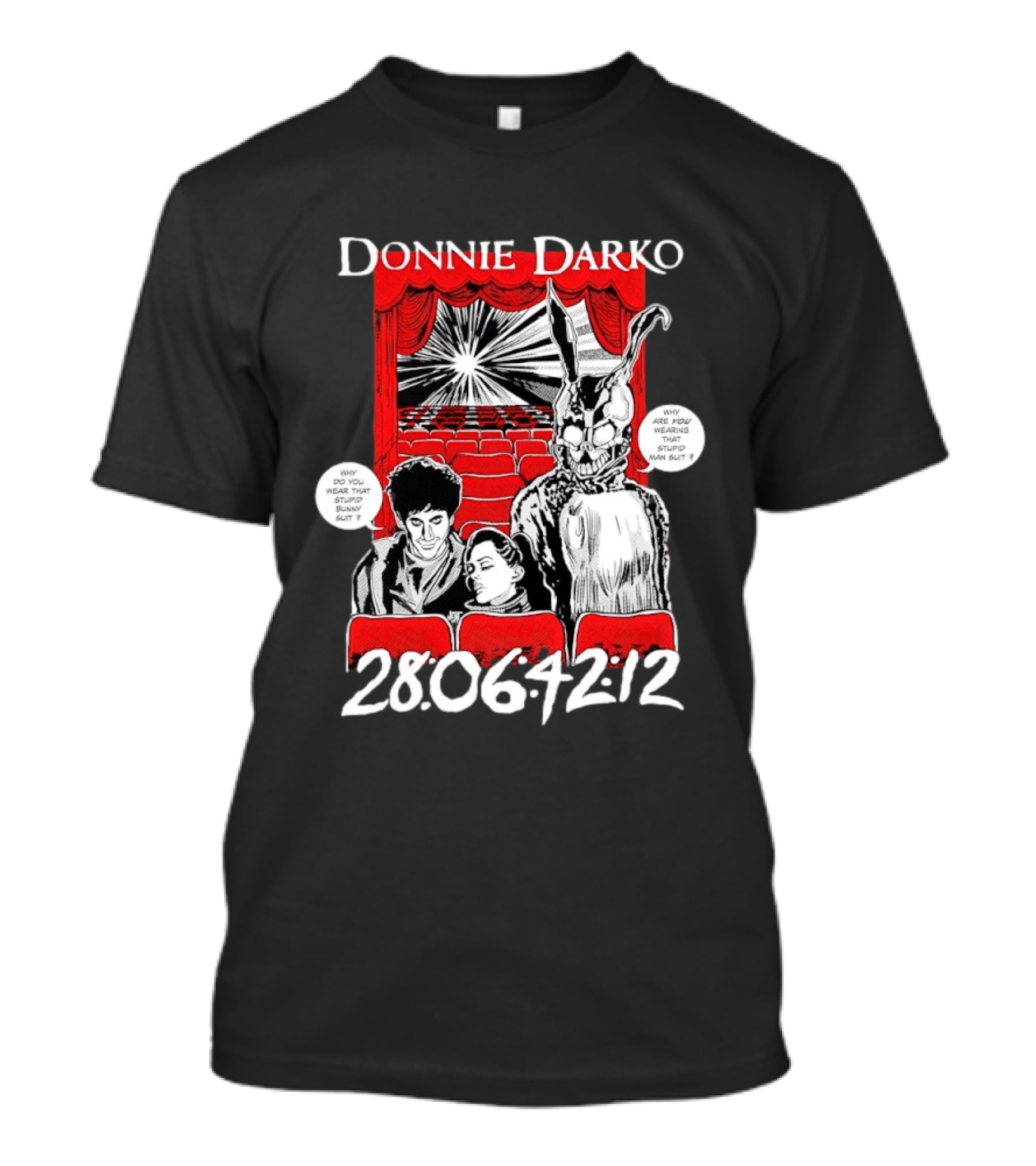 Donnie Darko Horror Comic Why Are You Wearing That Stupid Man Suit 28 06 42 12 T-Shirt