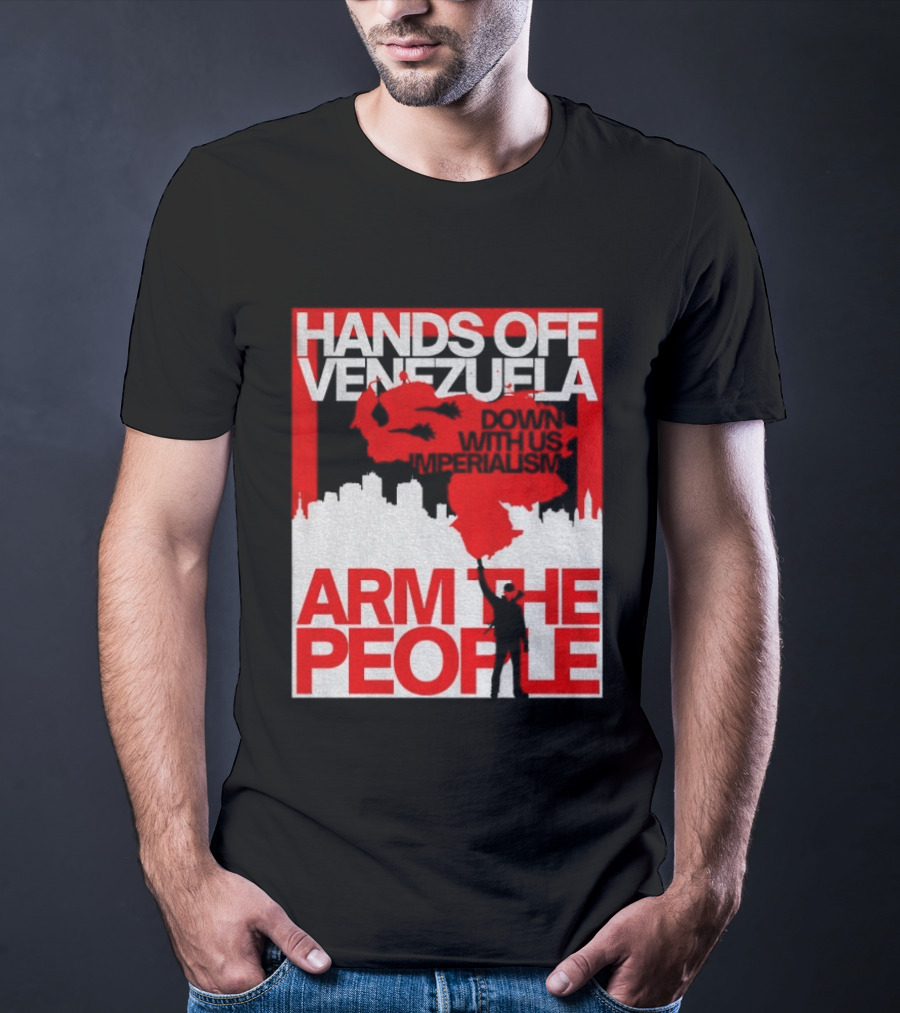 Hands Off Venezuela Arm The People Map And Cityscape Activism T-Shirt