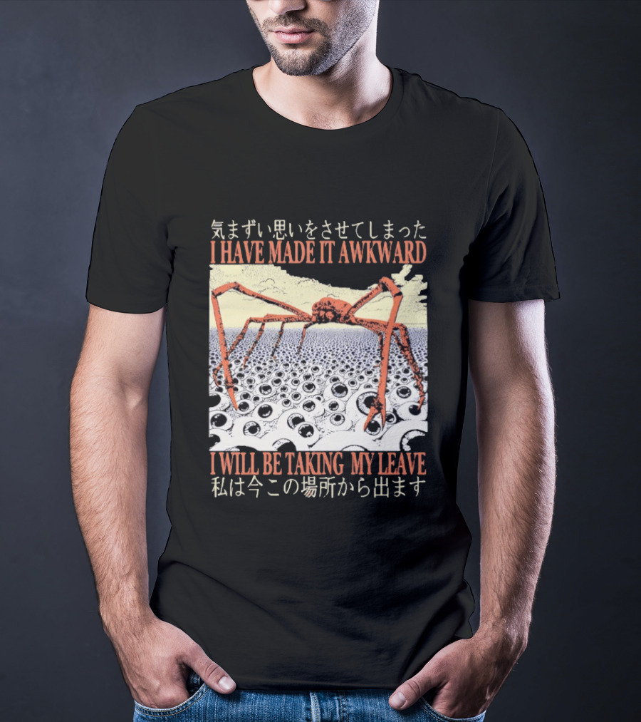 I Have Made It Awkward Vintage Japanese Spider Crab I Will Be Taking My Leave T-Shirt