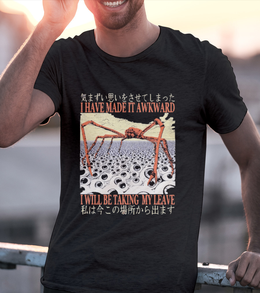 I Have Made It Awkward Vintage Japanese Spider Crab I Will Be Taking My Leave T-Shirt
