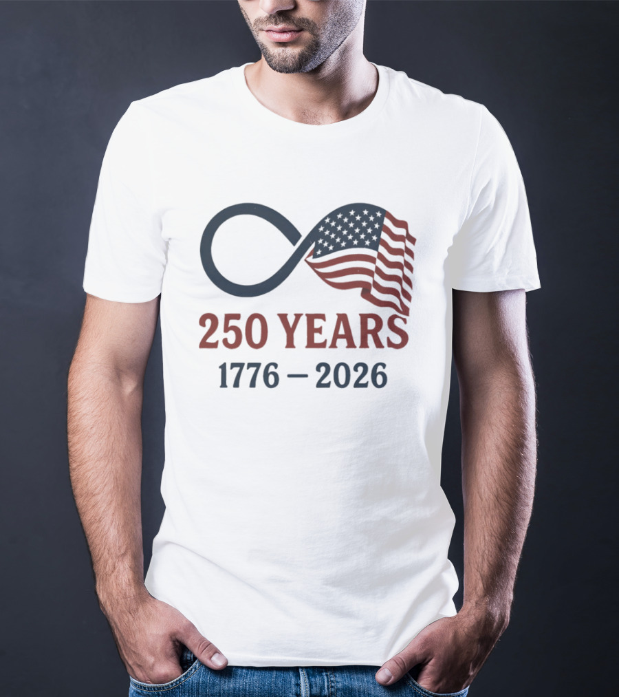 USA 250 Years Flag Infinity Symbol 1776 2026 Patriotic T-Shirt