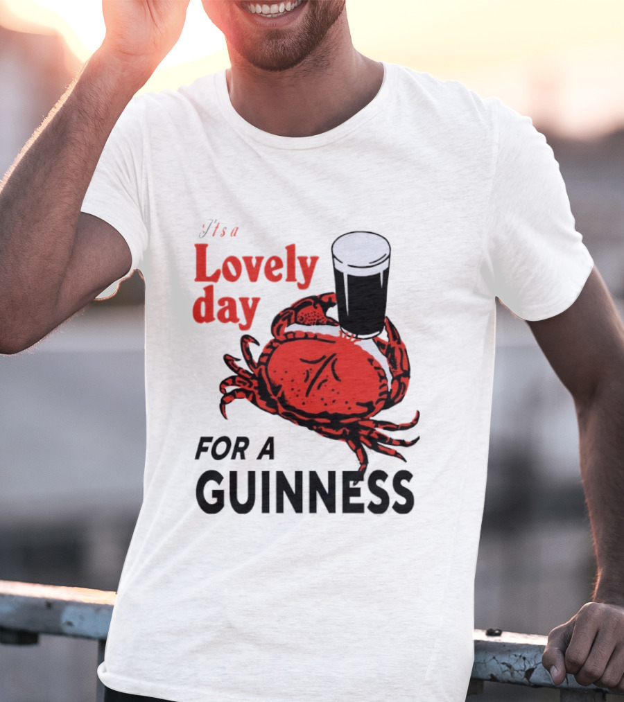 Lovely Day For A Guinness Crab Holding Pint T-Shirt