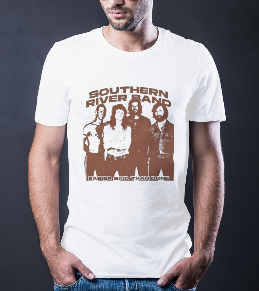 Southern River Band Easier Said Than Done T-Shirt