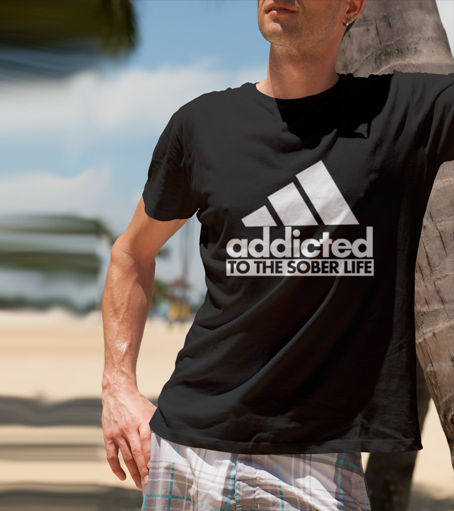 Addicted To The Sober Life Parody Adidas T-Shirt