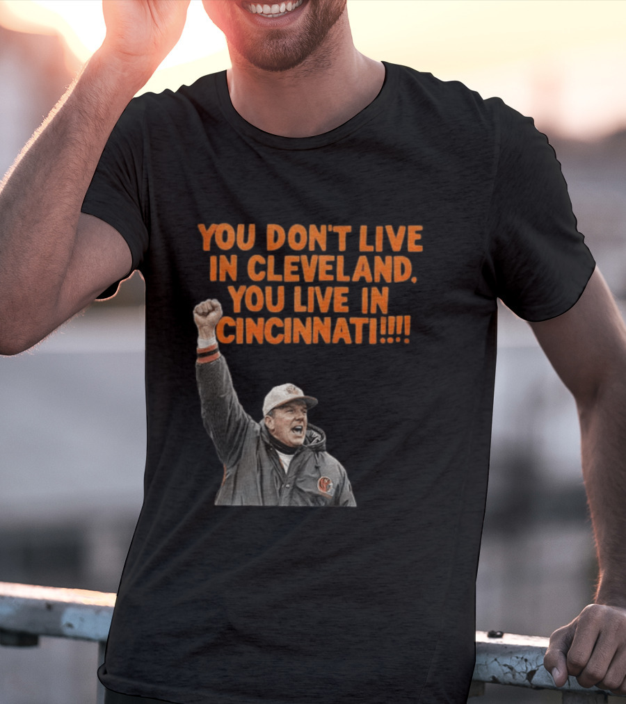 Bill Musgrave You Don’t Live In Cleveland You Live In Cincinnati T-Shirt