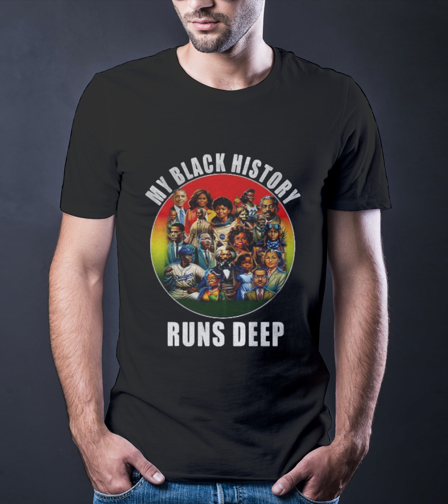 My Black History Runs Deep Iconic Leaders Unity T-Shirt