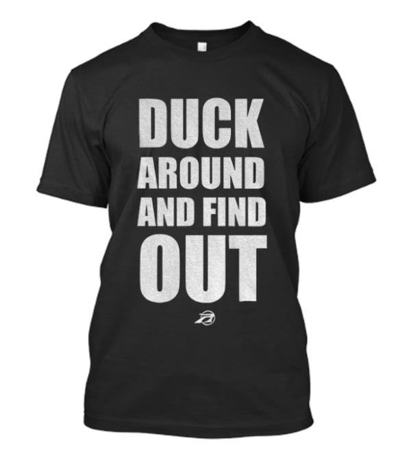 Duck Around And Find Out Vintage Bold Style Retro Fun T-Shirt
