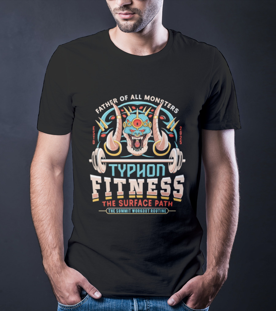Father Of All Monsters Typhon Fitness Surface Path Summit Workout Routine T-Shirt