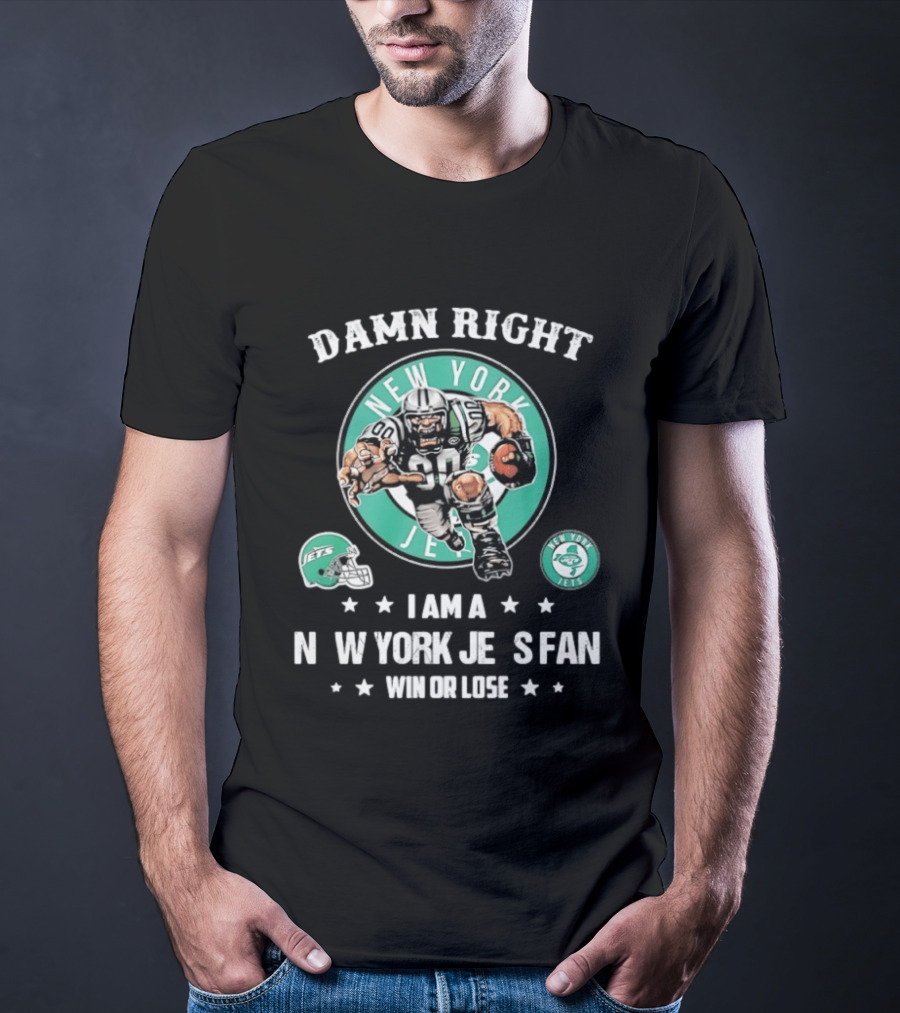 New York Jets Damn Right I Am A Fan Win Or Lose Football Mascot Helmets T-Shirt