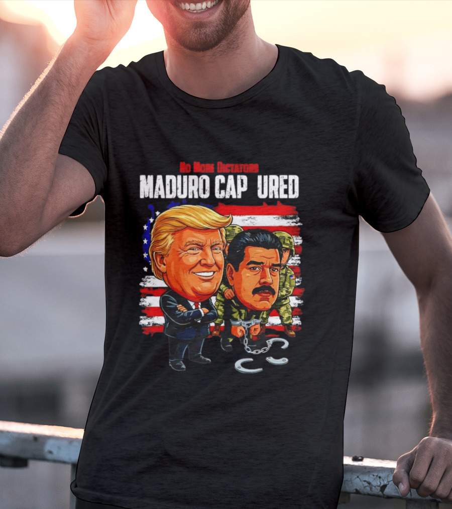 Nicolas Maduro Vs Trump No More Dictators Maduro Captured Venezuela Political Cartoon T-Shirt