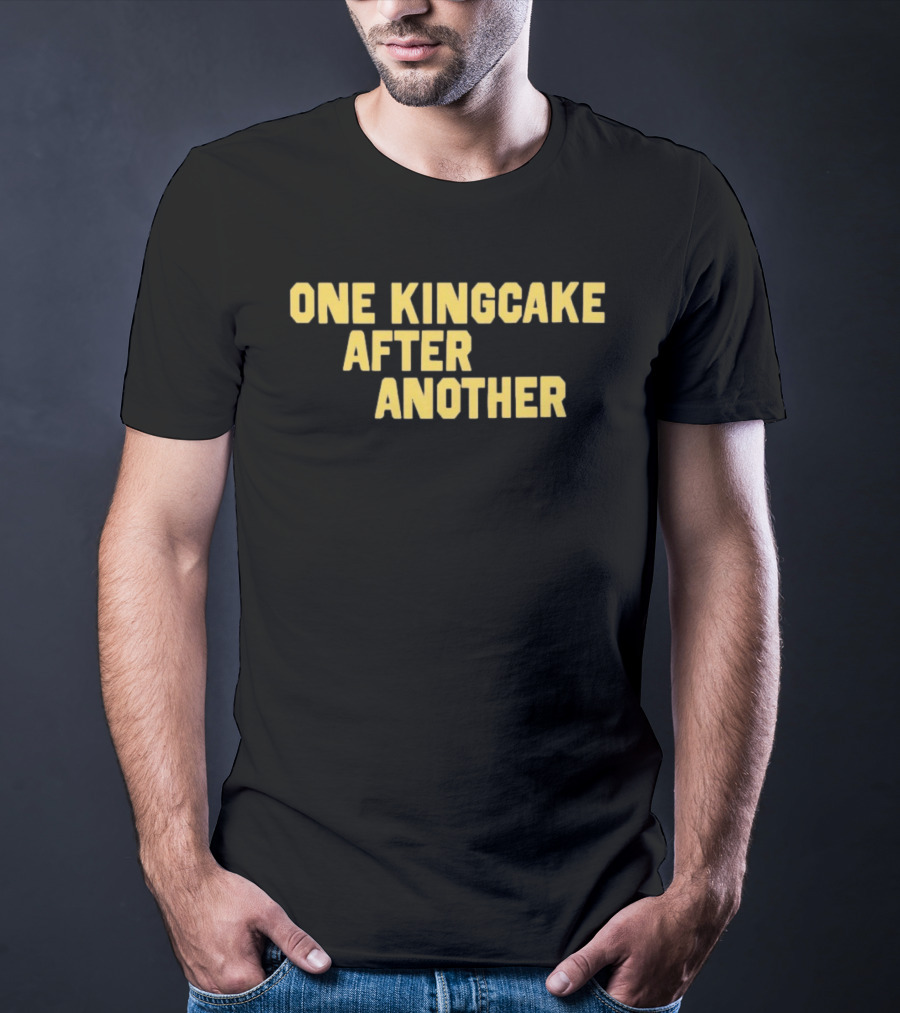 One Kingcake After Another Festival Fun Mardi Gras Celebration T-Shirt