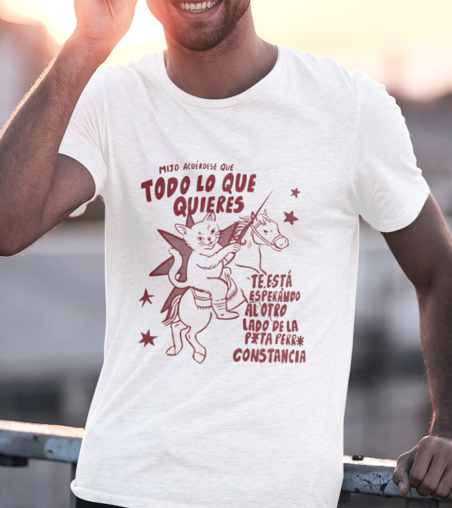 Mijo Acuerdese Que Todo Lo Que Quieres Te Esta Esperando Al Otro Lado De La Perseverancia Constancia Cat Riding Horse With Stars T-Shirt