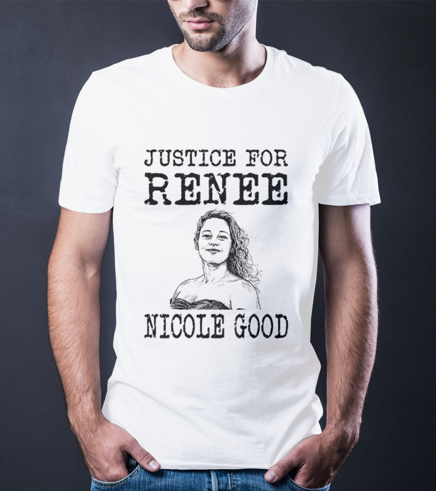 Justice For Renee Nicole Good Minneapolis Protest T-Shirt