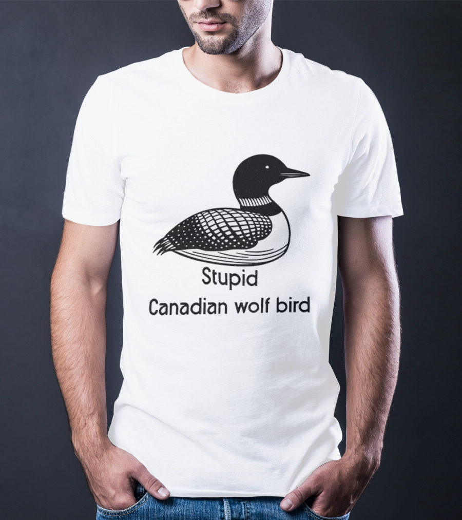 Game Changers Book Series Stupid Canadian Wolf Bird Loon T-Shirt