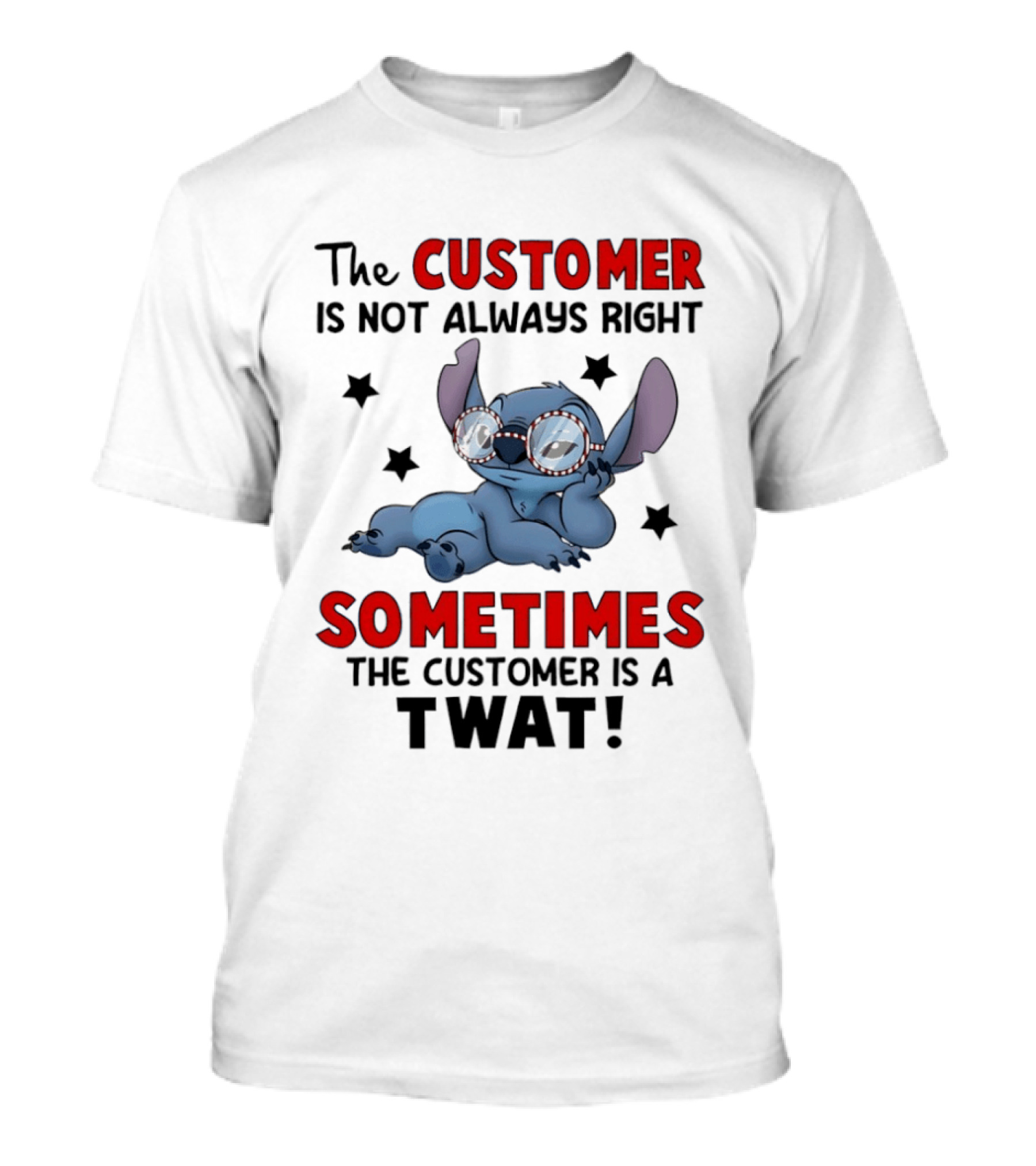 The Customer Is Not Always Right Sometimes The Customer Is A Twat Stitch Glasses T-Shirt
