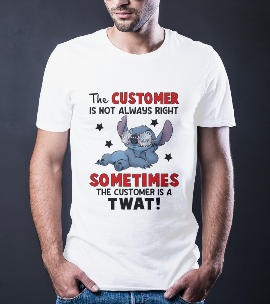 The Customer Is Not Always Right Sometimes The Customer Is A Twat Stitch Glasses T-Shirt