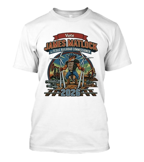 Vote James Matlock For Texas Railroad Commissioner 2026 Powerful Mascot And Industrial T-Shirt