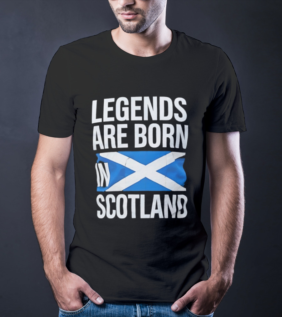 Legends Are Born In Scotland Flag St Andrews Cross Celebration T-Shirt