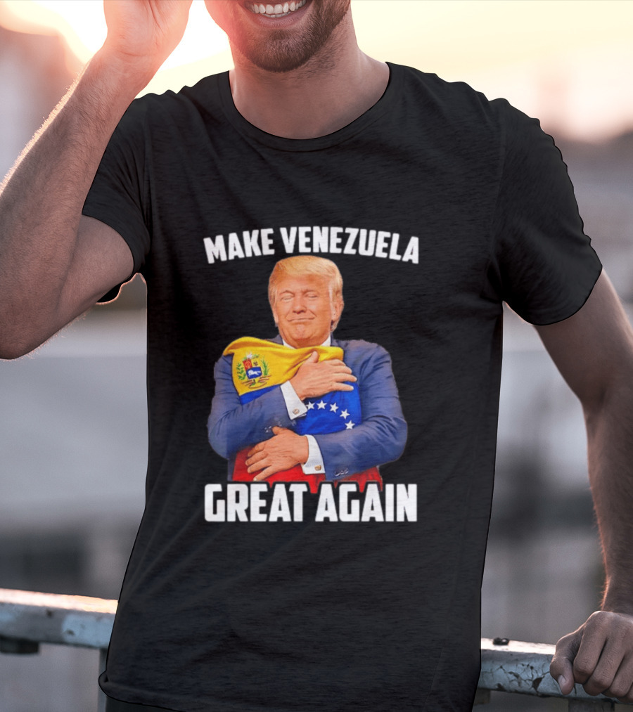 Make Venezuela Great Again Donald Trump Hugging Flag Political Funny T-Shirt