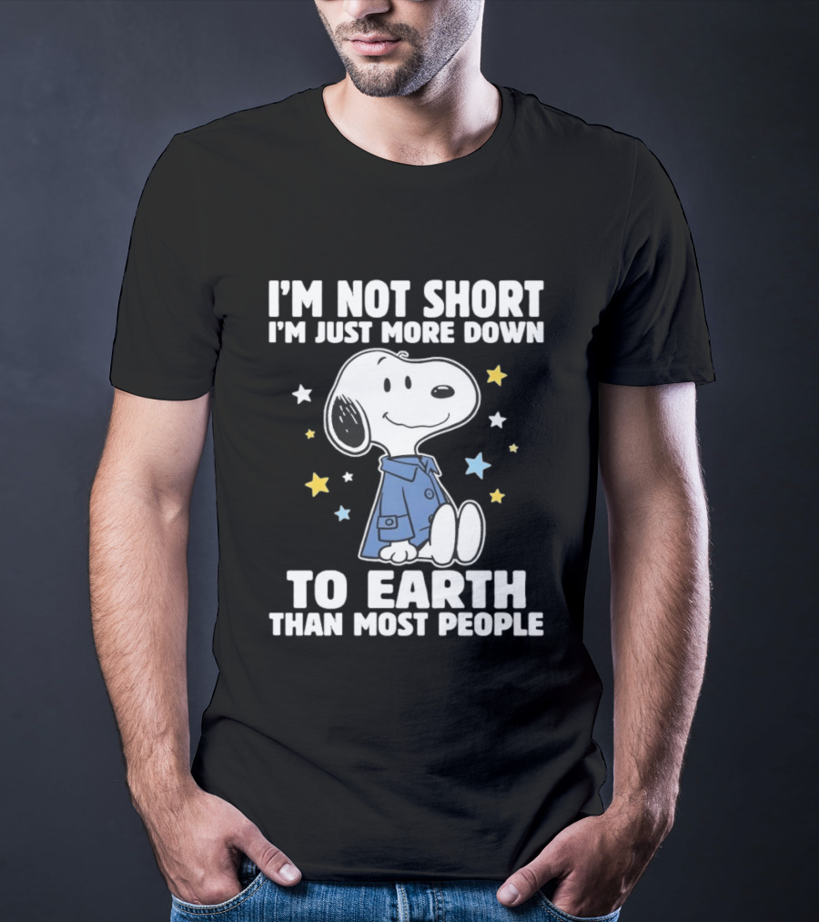 Snoopy I'm Not Short I'm Just More Down To Earth Than Most People Peanuts Character Fun T-Shirt