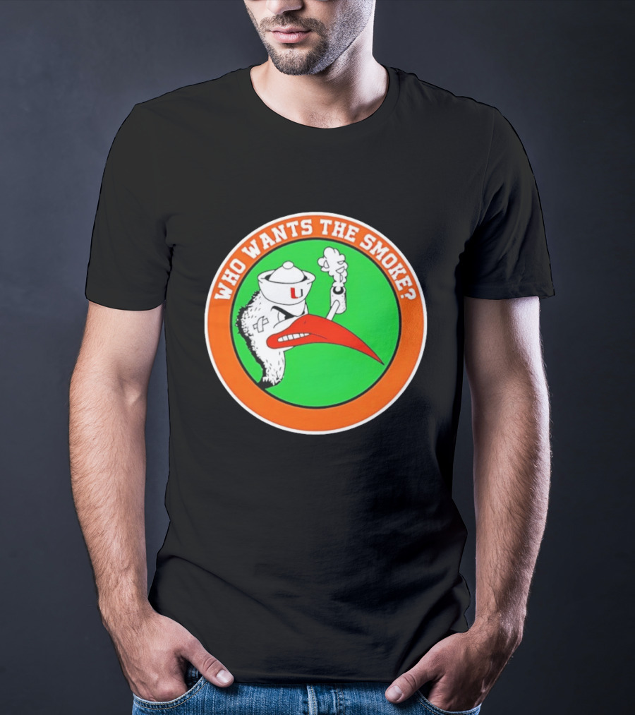 Who Wants The Smoke Miami Hurricanes Mascot U T-Shirt