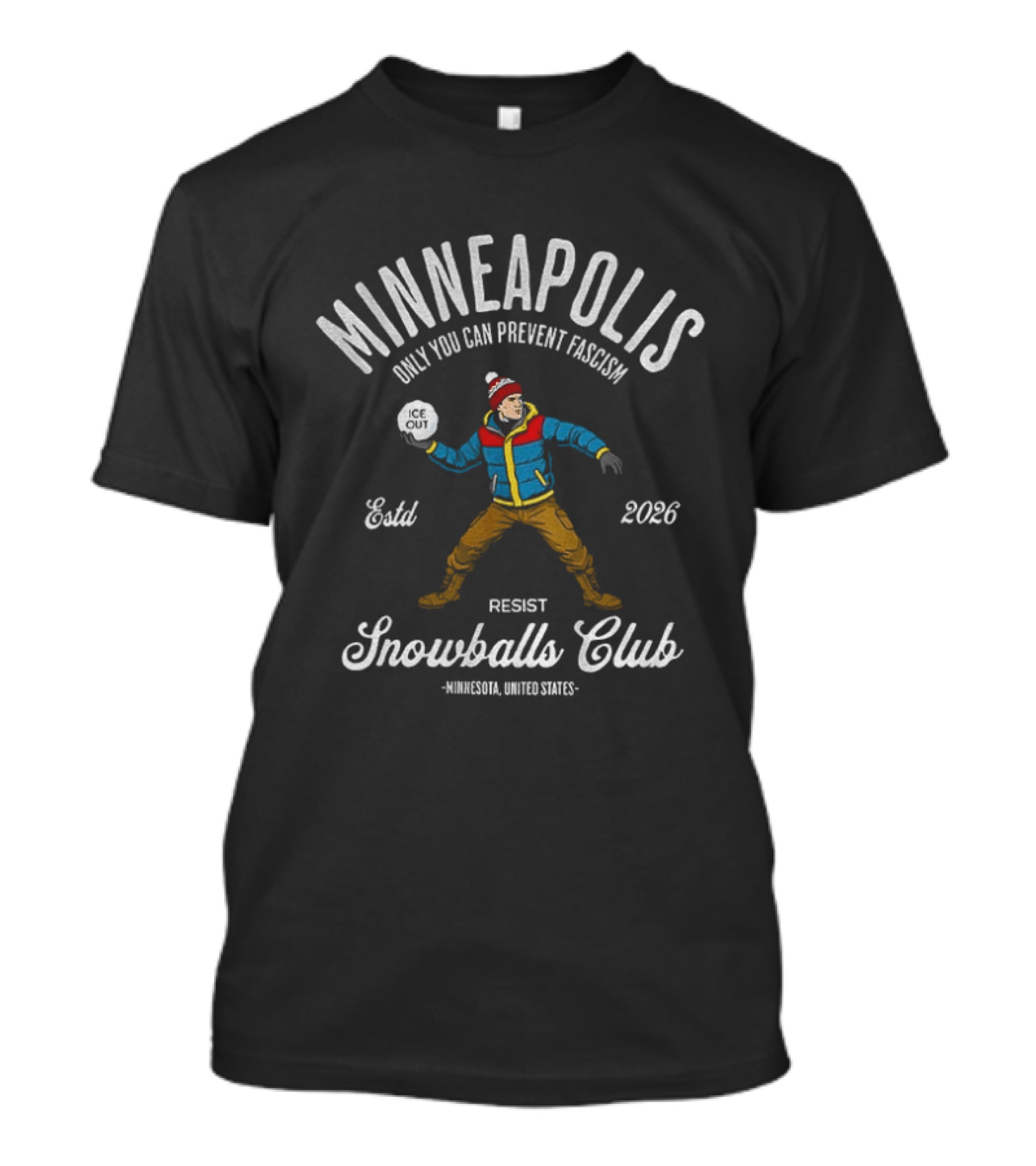 Minneapolis Only You Can Prevent Fascism Resist Snowballs Club Est 2026 Limited Series T-Shirt